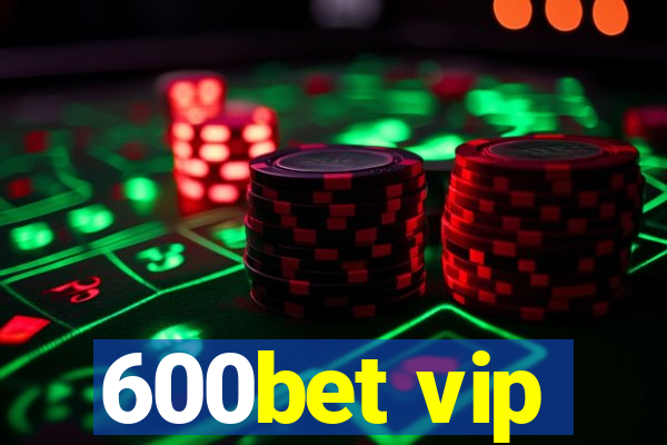 600bet vip